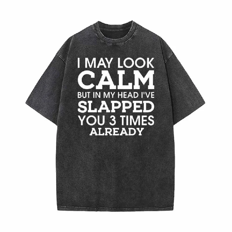 I May Look Calm Vintage Washed T-shirt-- Thin T-Shirt Open Front Quick Dry