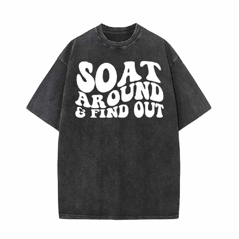Soat Around and Find Out Vintage Washed T-shirt-- Handmade Hand-knitted Hand-woven