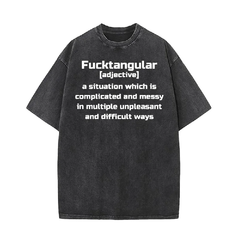 Fucktangular Funny explanation Vintage Washed T-shirt-- Front Pockets Side Pockets Patch Pockets Fucktangular Funny explanation Vintage Washed T-shirt-- Front Pockets Side Pockets Patch Pockets