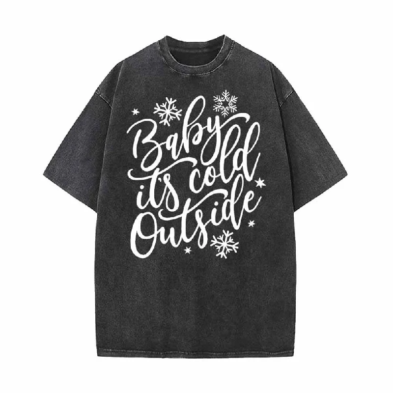 Baby Its Cold Outside Vintage Washed T-shirt-- Cashmere Blend Cotton Blend Poly Blend Baby Its Cold Outside Vintage Washed T-shirt-- Cashmere Blend Cotton Blend Poly Blend