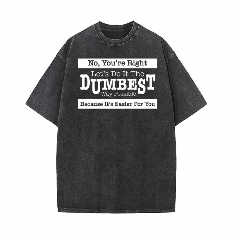 No You're Right Let's Do It Vintage Washed T-shirt-- Collared Crew Neck Turtle Neck