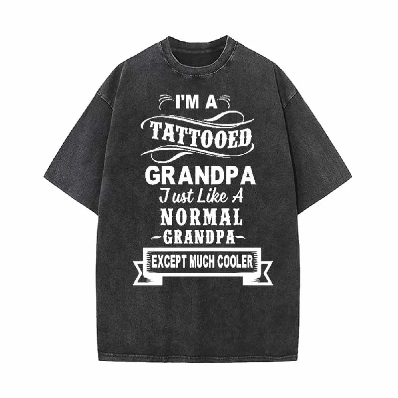 I'm A Tattooed Grandpa Vintage Washed T-shirt-- Fleece Nylon Spandex