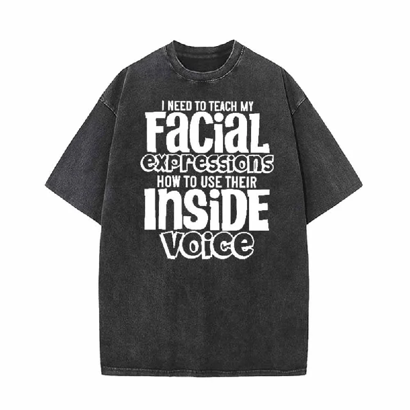 I Need To Teach My Facial Expressions Vintage Washed T-shirt-- Welt Pockets Slit Pockets I Need To Teach My Facial Expressions Vintage Washed T-shirt-- Welt Pockets Slit Pockets